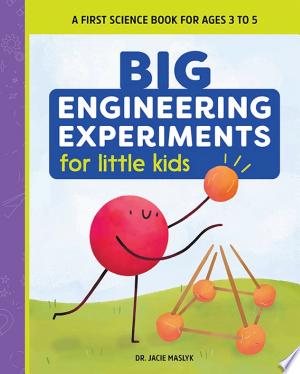 Big Engineering Experiments for This Kid